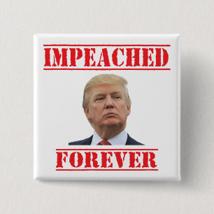 Impeached Forever 2 Inch Square Button