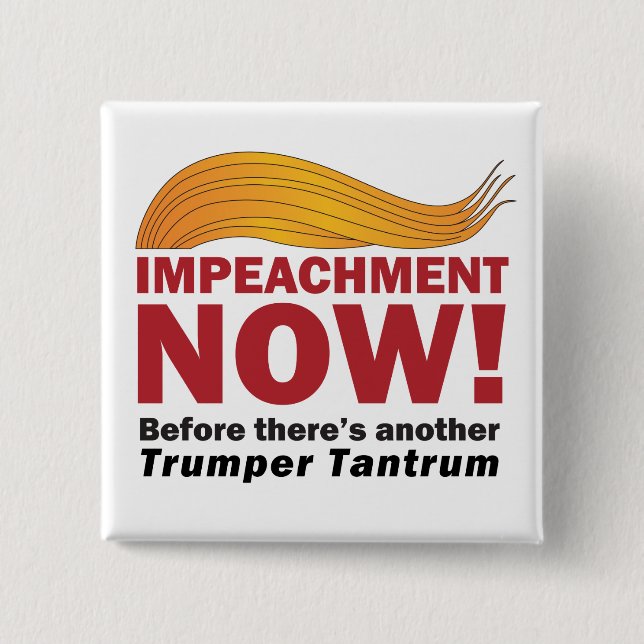 "Impeachment NOW!" 2 Inch Square Button (Front)