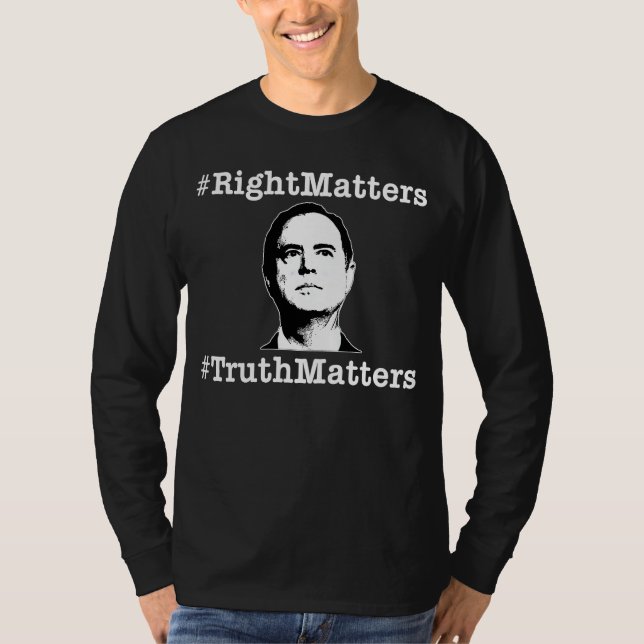 Impeachment Trial Adam Schiff Right Matters T-Shirt (Front)