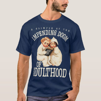 Impending Doom Of Adulthood T-Shirt