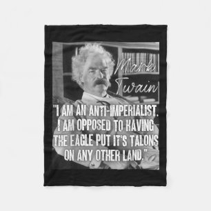 Imperialism Mark Twain Quote Anti War Quote Anti-w Fleece Blanket