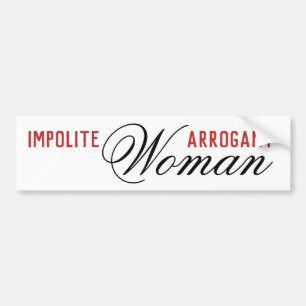 Impolite Arrogant Woman Bumper Sticker