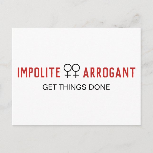Impolite Arrogant Women Get Things Done Postcard (Front)
