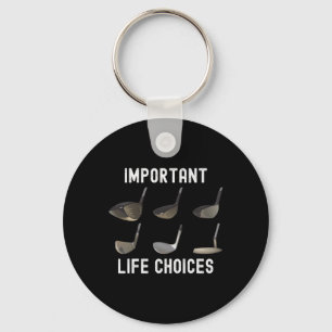 Important Life Choices Funny Golf Humour Golfing J Keychain