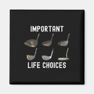 Important Life Choices Funny Golf Humour Golfing J Magnet