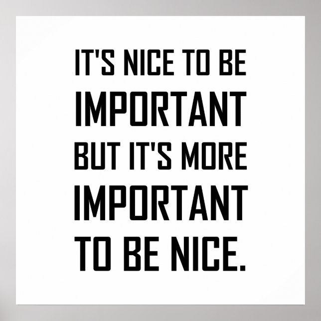 Important To Be Nice Quote Poster (Front)