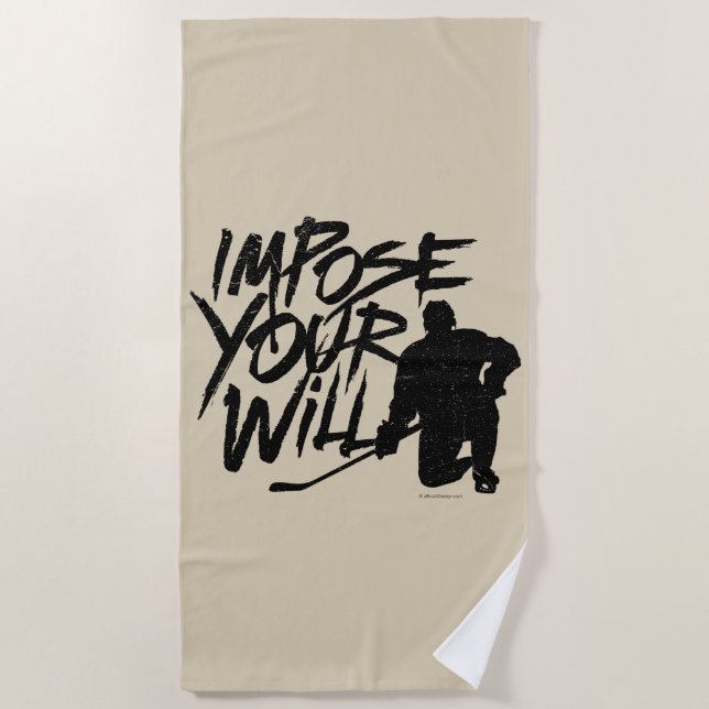 Impose Your Will (hockey) Beach Towel (Front)