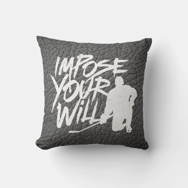 Impose Your Will (Hockey) Throw Pillow (Front)