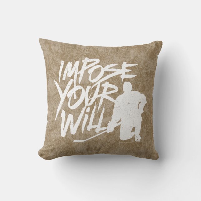 Impose Your Will (Hockey) Throw Pillow (Front)