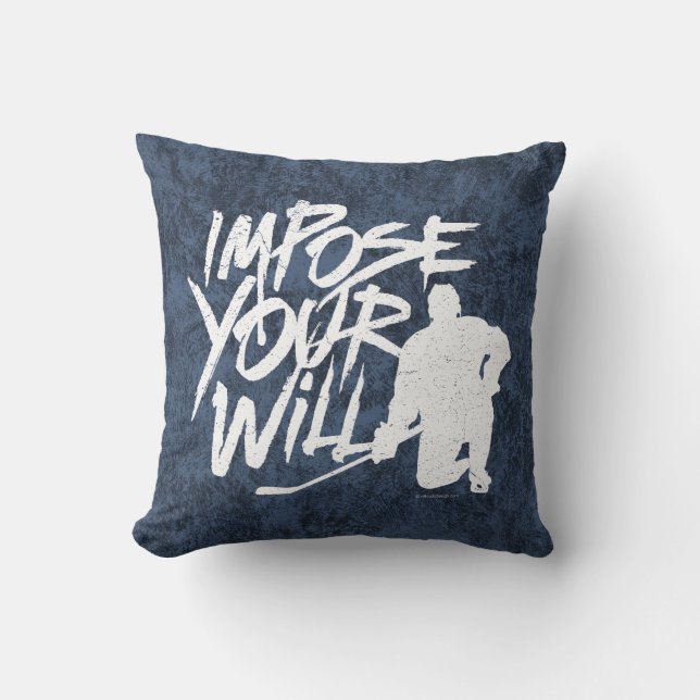 Impose Your Will (Hockey) Throw Pillow (Front)