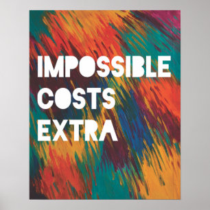 Impossible Costs Extra Poster