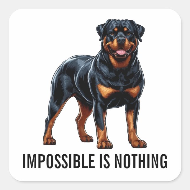 Impossible Is Nothing, Rottweiler Square Sticker (Front)