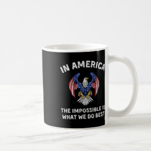 Impossible Is What We Do Best Trump Inauguration D Coffee Mug