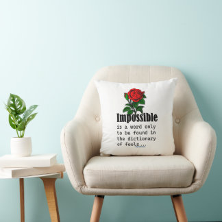Impossible Is Word Only Found In Fools Dictionary Throw Pillow