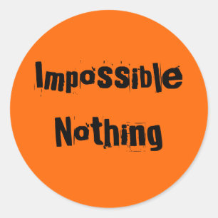 Impossible Nothing Sticker
