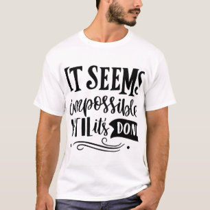 Impossible Until Done - Bold Edition T-Shirt