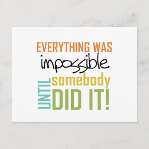 Impossible Until Somebody Did It Postcard