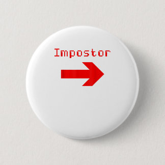 Impostor - Funny video game Apparel 2 Inch Round Button