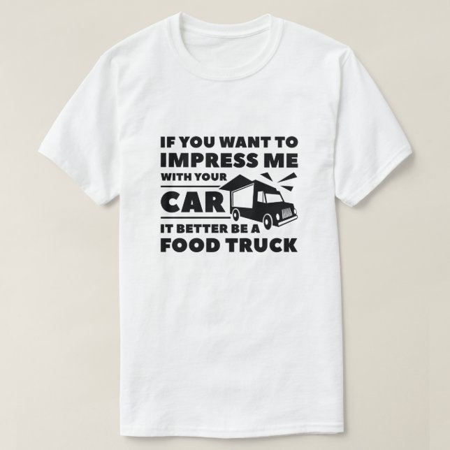 Impress Food Truck T-Shirt (Design Front)