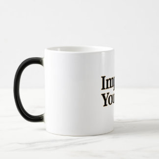 Impress Yourself Magic Mug
