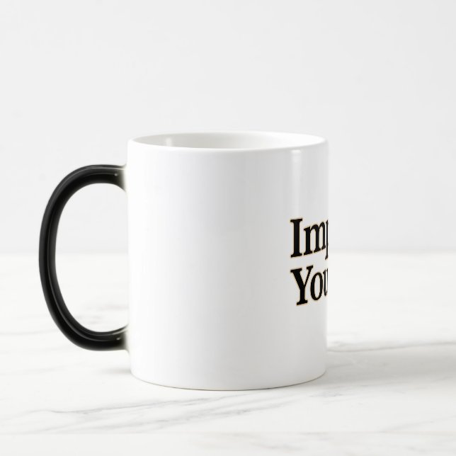 Impress Yourself  Magic Mug (Left)
