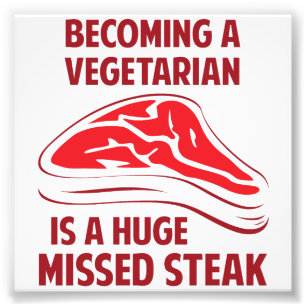 Impression Photo Aller bien à un végétarien est un bifteck manqu