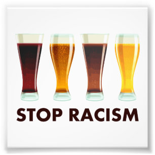 Impression Photo Arrêtez l'égalité de bière de racisme d'alcool
