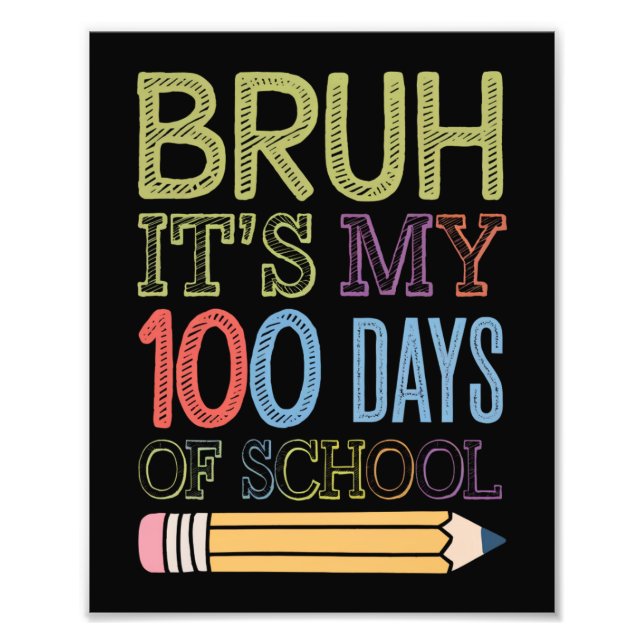 Impression Photo Bruh C'Est Mon 100 Jours D'École Drôle 100E Jour (Devant)