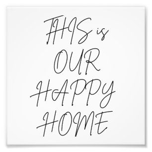 Impression Photo C'est notre chez-nous heureux Simple Sign Black Wh