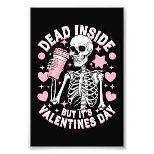 Impression Photo Dead Inside, mais c'est la Saint Valentin Funny Sk