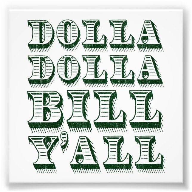 Impression Photo Dolla Dolla Bill Yall Cash Money Dollars (Devant)