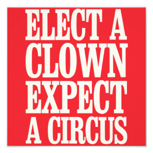 Impression Photo Élection D'Un Clown Attendez-Vous À Un Cirque Anti