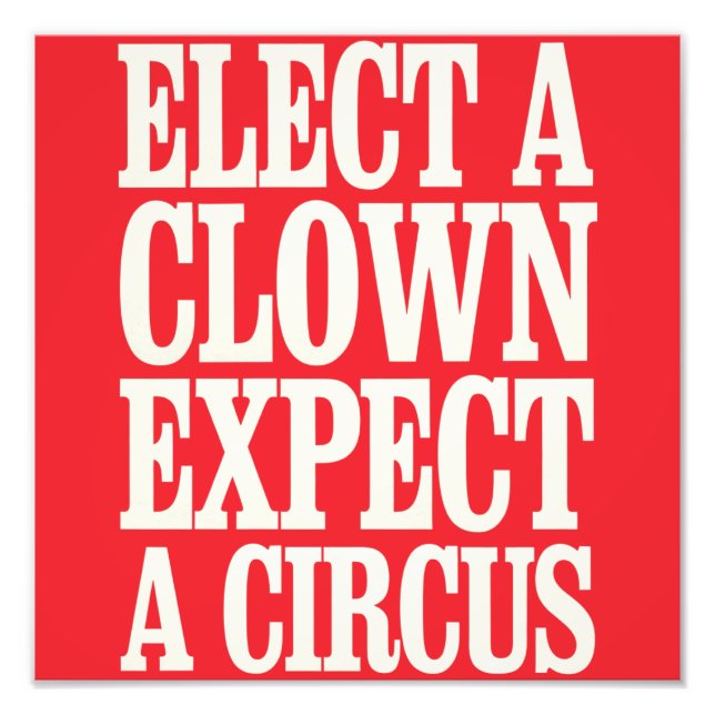Impression Photo Élection D'Un Clown Attendez-Vous À Un Cirque Anti (Devant)