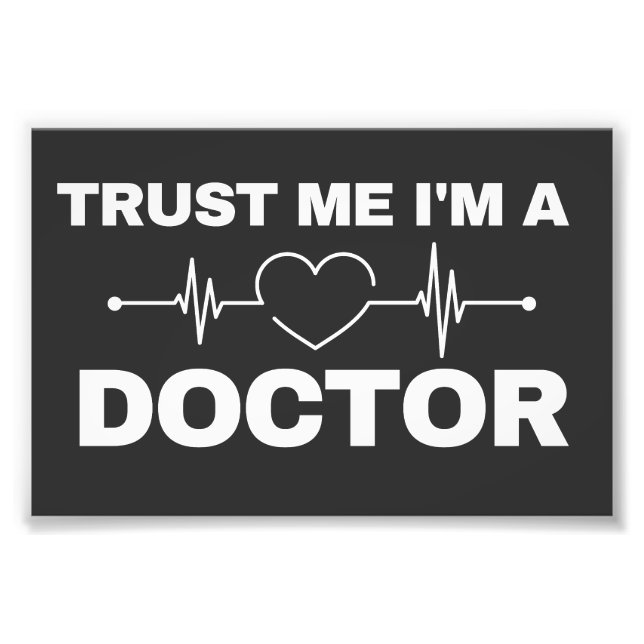 Impression Photo Faites-moi confiance Je suis un Docteur Drôle Doct (Devant)