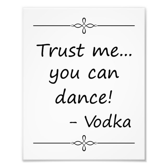 Impression Photo Faites-moi confiance Vous Pouvez Danse, Vodka, Pan (Devant)