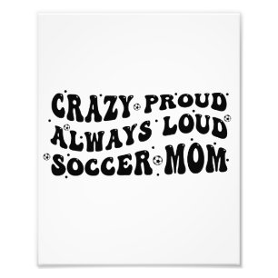 Impression Photo Fou Fier Toujours Loud Soccer Maman