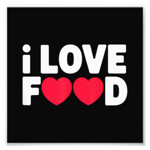 Impression Photo I Love Food Funny Foodie Cadeau pour hommes