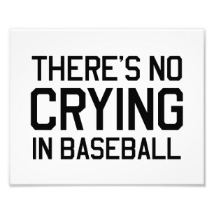 Impression Photo Il n'y a aucun pleurer dans le base-ball