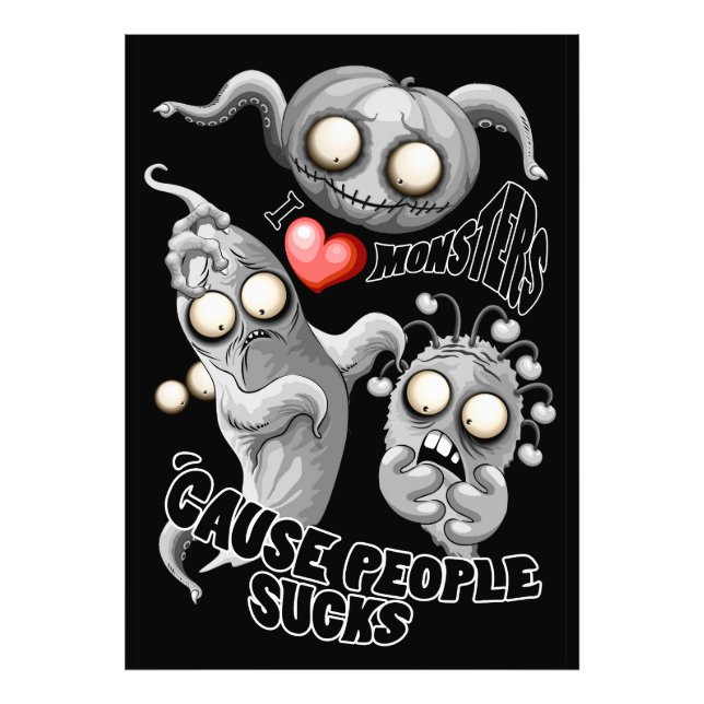Impression Photo J'aime les monstres parce que les gens aiment les  (Devant)