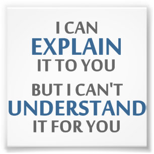 Impression Photo La devise de l'ingénieur ne peut pas le comprendr