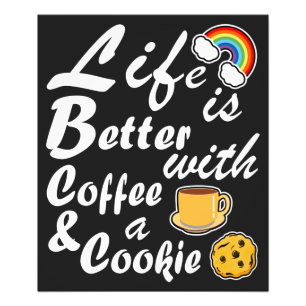 Impression Photo La Vie Est Meilleure Avec Café Et Cookie
