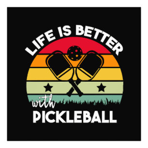 Impression Photo La vie est meilleure avec Pickleball