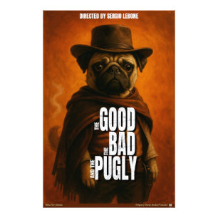 Impression Photo Le Bon la Brute et le Pugly Parodie de Film