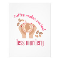 Le café me fait me sentir moins meurtrier et drôle