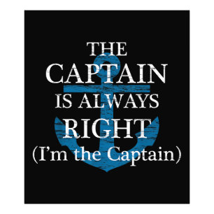 Impression Photo Le capitaine a toujours raison et je suis le capit