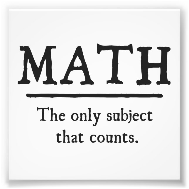 Impression Photo Les Maths Le Seul Sujet Qui Compte (Devant)