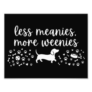Impression Photo Moins de Méchants Plus de Saucisses Chien Saucisse