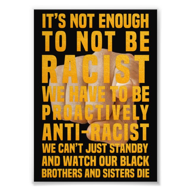 Impression Photo Ne pas être raciste ne suffit pas (Devant)