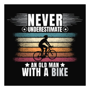 Impression Photo Ne sous-estimez jamais un vieil homme à vélo