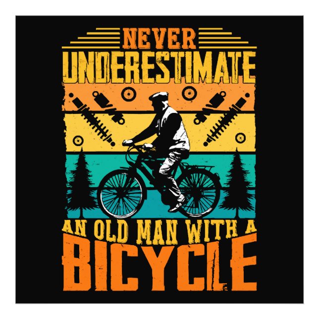 Impression Photo Ne Sous-Estimez Jamais Un Vieil Homme En Vélo (Devant)